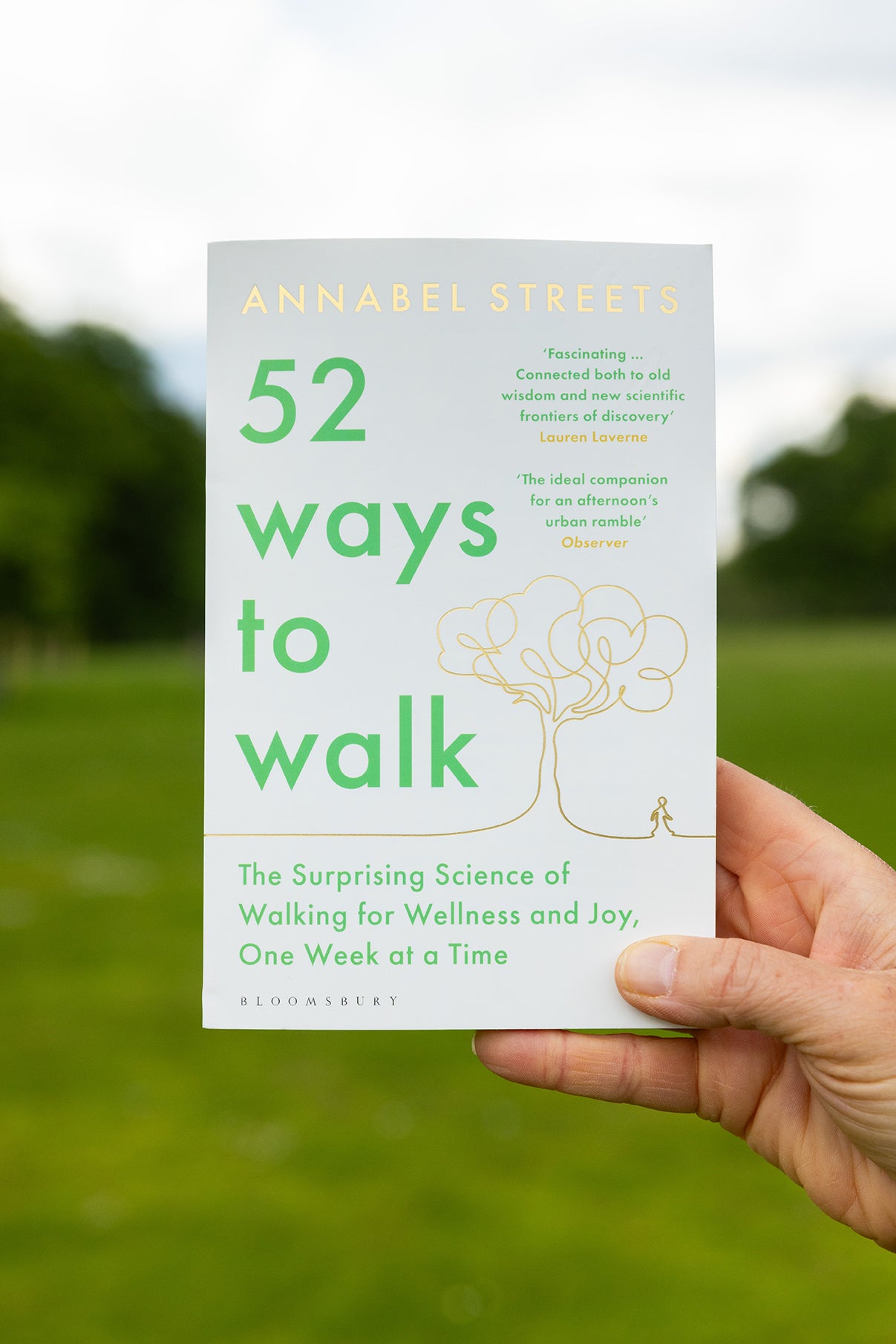 52 Ways To Walk: The Surprising Science of Walking for Wellness and Joy, One Week at a Time